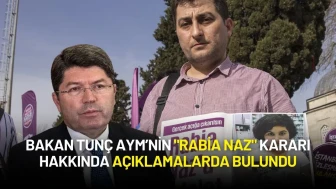 Adalet Bakanı Tunç AYM’nin "Rabia Naz" Kararı Hakkında Açıklamalarda Bulundu