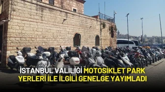 İstanbul Valiliği Motosiklet Park Yerleri ile ilgili Genelge Yayımladı