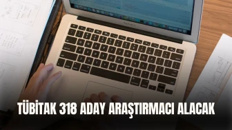 TÜBİTAK 318 Aday Araştırmacı Alacak! Son Başvuru 6 Ekim