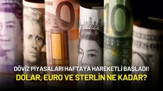 Döviz Piyasaları Haftaya Hareketli Başladı! Dolar, Euro ve Sterlin Ne Kadar?