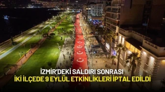İzmir’deki Saldırı Sonrası İki İlçede 9 Eylül Etkinlikleri İptal Edildi