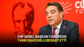 CHP Genel Başkan Yardımcısı Yankı Bağcıoğlu Beraat Etti