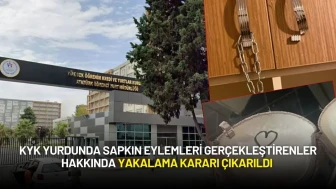 KYK Yurdunda Sapkın Eylemleri Gerçekleştirenler Hakkında Yakalama Kararı Çıkarıldı