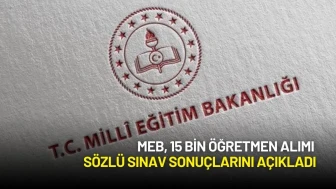 MEB, 15 Bin Öğretmen Alımı Sözlü Sınav Sonuçlarını Açıkladı