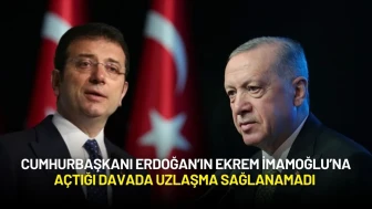 Cumhurbaşkanı Erdoğan’ın Ekrem İmamoğlu’na Açtığı Davada Uzlaşma Sağlanamadı