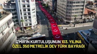 İzmir'in Kurtuluşunun 103. Yılına Özel 350 Metrelik Dev Türk Bayrağı