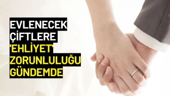 Evlenecek Çiftlere 'Ehliyet' Zorunluluğu Gündemde