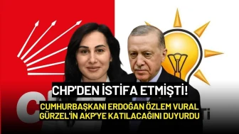 CHP'den İstifa Etmişti: Cumhurbaşkanı Erdoğan Özlem Vural Gürzel'in AKP'ye Katılacağını Duyurdu