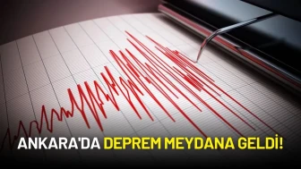 SON DAKİKA: Ankara'da Deprem Meydana Geldi!