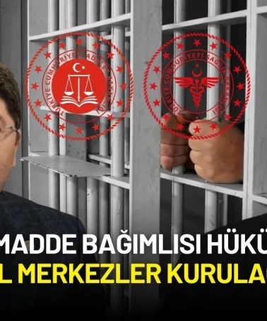 Adalet Bakanı Tunç Duyurdu: Hükümlü Bağımlılara Özel Tedavi Merkezleri Kurulacak