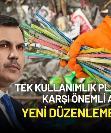 Tek Kullanımlık Plastiklere Karşı Tarihi Adım! Yeni Düzenleme Yolda