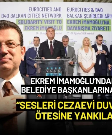 Ekrem İmamoğlu: "Avrupalı Belediye Başkanlarının Desteği Duvarların Ötesine Yankılanıyor"