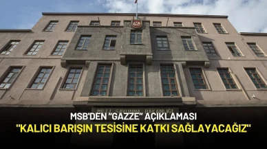 MSB'den Gazze Açıklaması: "Kalıcı Barışın Tesisine Katkı Sağlayacağız"