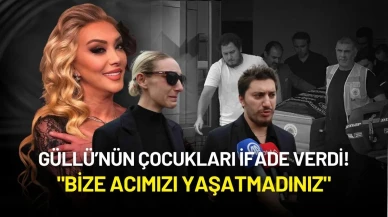 Güllü’nün Çocukları İfade Verdi! "Bize Acımızı Yaşatmadınız"