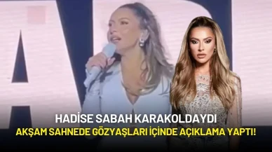 Hadise Sabah Karakoldaydı: Akşam Sahnede Gözyaşları İçinde Açıklama Yaptı!