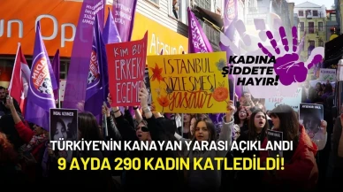 Türkiye'nin Kanayan Yarası Dinmiyor: 9 Ayda 290 Kadın Katledildi!
