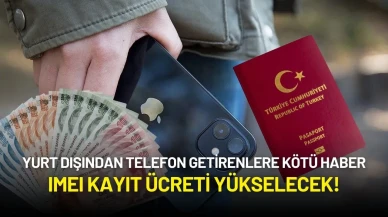 Yurt Dışından Telefon Getirenlere Kötü Haber: IMEI Kayıt Ücreti Yükselecek!