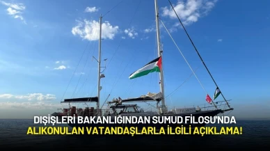 Dışişleri Bakanlığından Sumud Filosu'nda Alıkonulan Vatandaşlarla İlgili Açıklama!