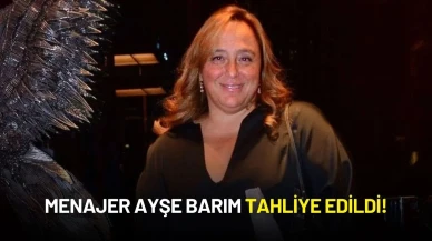 Menajer Ayşe Barım Tahliye Edildi!