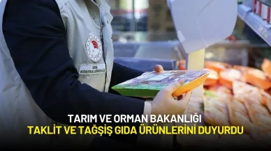 Tarım ve Orman Bakanlığı Taklit ve Tağşiş Gıda Ürünlerini Duyurdu