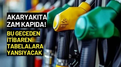 Akaryakıta Zam Kapıda! Bu Geceden İtibaren Tabelalara Yansıyacak