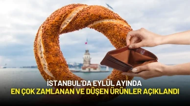 İstanbul’da Eylül Ayında En Çok Zamlanan ve Düşen Ürünler Açıklandı