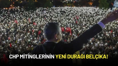 CHP Mitinglerinin Yeni Durağı Belçika!