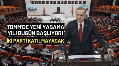 TBMM'de Yeni Yasama Yılı Bugün Başlıyor! Hangi Partiler Katılmayacak?