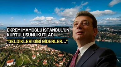 Ekrem İmamoğlu İstanbul'un Kurtuluşunu Kutladı: “Geldikleri Gibi Giderler…”