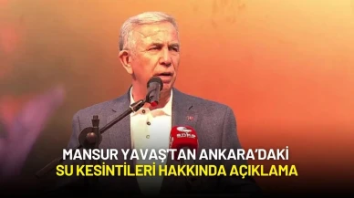 Mansur Yavaş'tan Ankara’daki Su Kesintileri Hakkında Açıklama