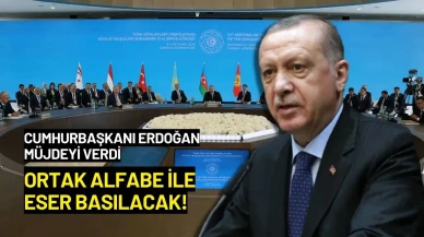 Cumhurbaşkanı Erdoğan Müjdeyi Verdi: Ortak Alfabe ile Eser Basılacak!