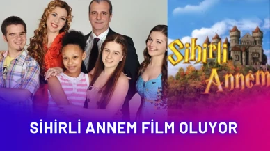 Sihirli Annem Film Oluyor! Eski Kadro Bir Araya Geliyor
