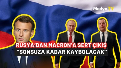 Rusya’dan Macron’a zehir zemberek cevap: ‘’Sonsuza kadar kaybolacak’’