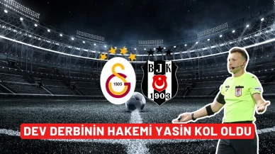 Beşiktaş - Galatasaray derbisinin hakemi Yasin Kol oldu