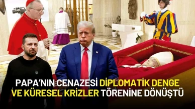Papa Francis’in Cenazesi Diplomatik Denge ve Küresel Krizler Törenine Dönüştü