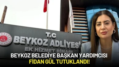 Beykoz Belediye Başkan Yardımcısı Fidan Gül Hakkında Tutuklama Kararı Verildi!