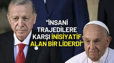 Cumhurbaşkanı Erdoğan'dan Papa Francis İçin Taziye Mesajı: "İnsani Trajedilere Karşı İnisiyatif Alan Bir Liderdi"
