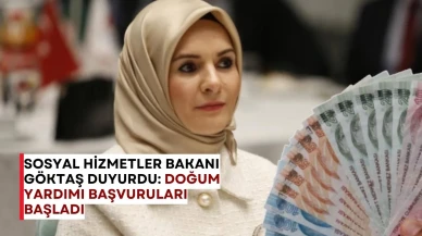 Sosyal Hizmetler Bakanı Göktaş Duyurdu: Doğum Yardımı Başvuruları Başladı