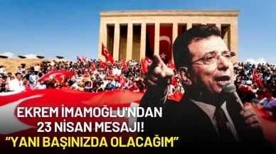 Ekrem İmamoğlu'ndan Cezaevinden 23 Nisan Mesajı: “Yanı Başınızda Olacağım”