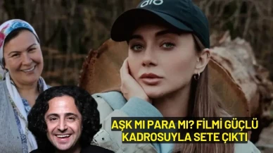"Aşk mı Para mı?" Filminin Çekimleri Antalya'da Başladı! Kadroya 5 Yeni İsim Katıldı