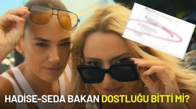 Hadise ve Seda Bakan Dostluğu Bitti mi? Yanıt Hadise'nin Kardeşinden Geldi
