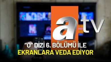 ATV'de Yayınlanan Dizi 6. Bölümle Final Yapıyor!