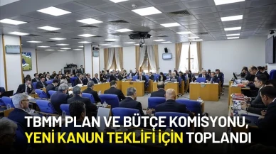 TBMM Plan ve Bütçe Komisyonu, Yeni Kanun Teklifi İçin Toplandı