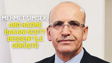 Mehmet Şimşek, ABD Hazine Bakanı Scott Bessent ile Görüştü