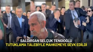 CHP Lideri Özgür Özel’e Saldıran Selçuk Tengioğlu Tutuklama Talebiyle Mahkemeye Sevk Edildi
