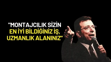 Ekrem İmamoğlu: "Montajcılık Sizin En İyi Bildiğiniz İş, Uzmanlık Alanınız, Bu Filmi Bu Millet İzledi"