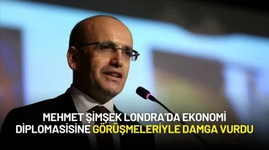 Mehmet Şimşek Londra’da Ekonomi Diplomasisine Görüşmeleriyle Damga Vurdu
