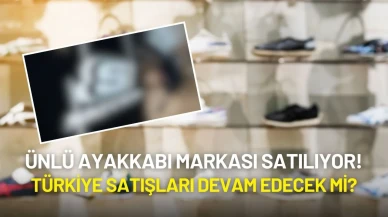 Ünlü Ayakkabı Markası Satılıyor! Türkiye Satışları Devam Edecek mi?