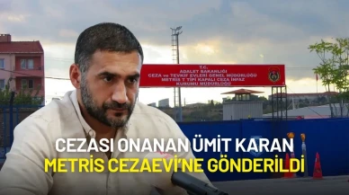 Yargıtay Ümit Karan'ın Hapis Cezasını Onadı! Metris Cezaevi’ne Gönderildi
