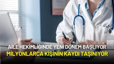 Aile Hekimliğinde Yeni Dönem Başlıyor: Milyonlarca Kişinin Kaydı Taşınıyor